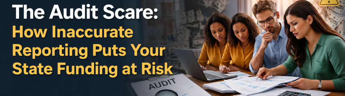 The Audit Scare: How Inaccurate Reporting Puts Funding at Risk