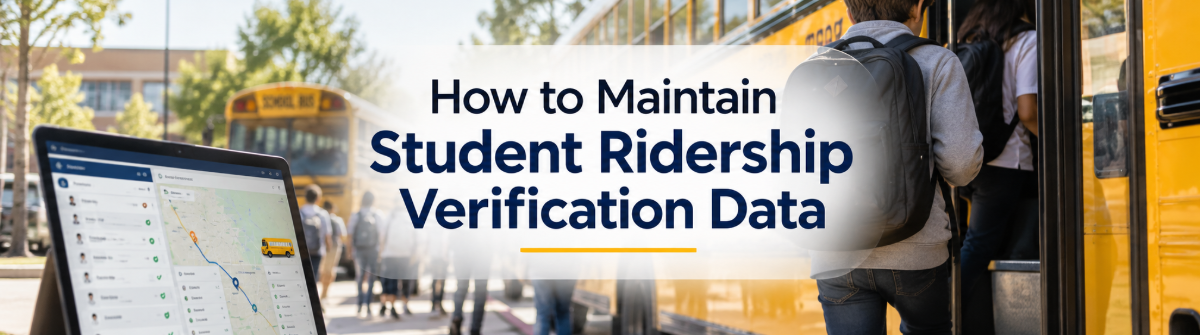 How to Maintain Student Ridership Verification Data