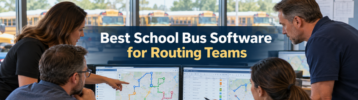 Best School Bus Software for Routing Teams