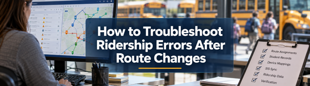 How to Troubleshoot Ridership Errors After Route Changes