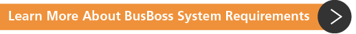 Learn More About BusBoss System Requirements